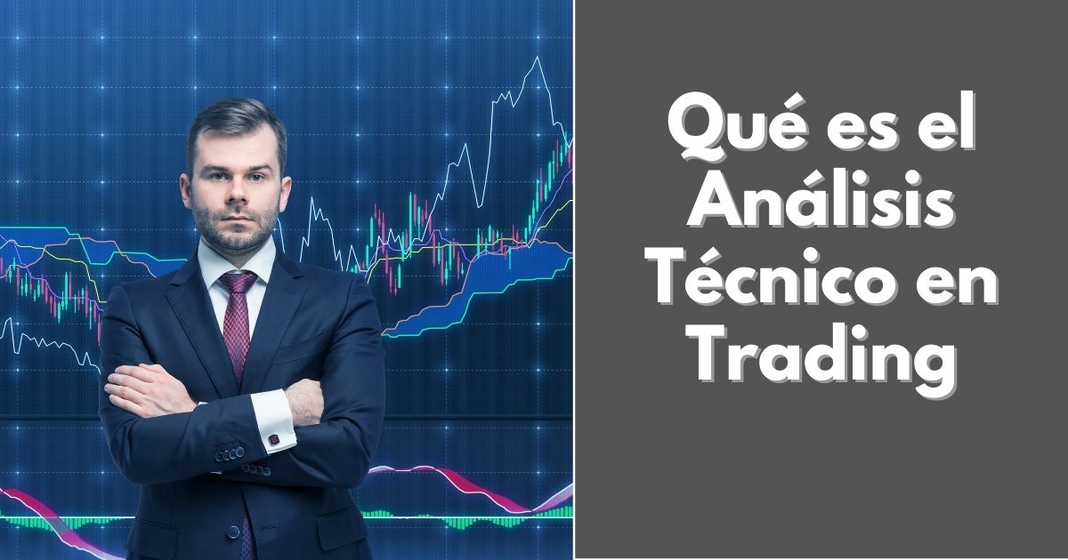Qué es el Análisis Técnico en Trading